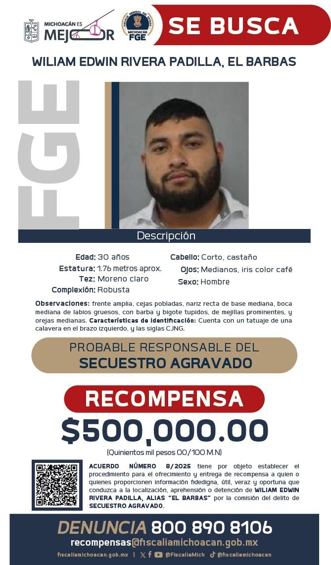 Publican Gobierno de Michoacán y FGE cédula de recompensa para la detención de William Edwin Rivera Padilla, el Barbas, por su posible participación en el delito de secuestro agravado Publican Gobierno de Michoacán y FGE cédula de recompensa para la detención de William Edwin Rivera Padilla, el Barbas, por su posible participación en el delito de secuestro agravado