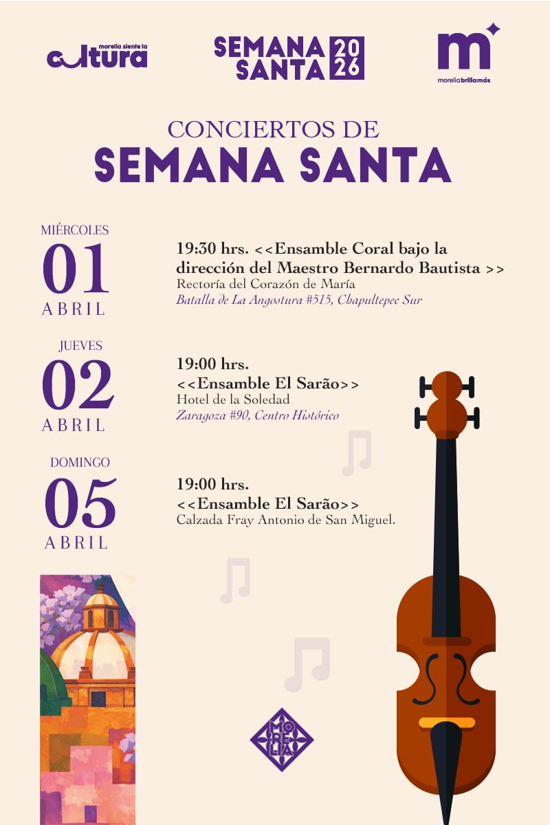 SeCultura Morelia invita a las actividades culturales de Semana Santa