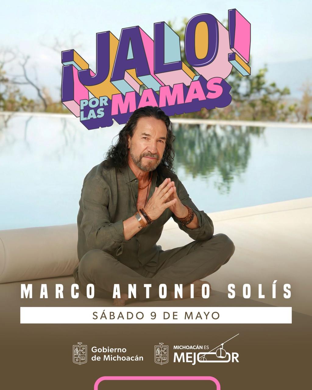 Marco Antonio Solís cantará a las mamás michoacanas el 9 de mayo en el Festival Jalo: ARB Marco Antonio Solís cantará a las mamás michoacanas el 9 de mayo en el Festival Jalo: ARB